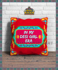 In My Desi Girl Era Printed Cushion Design